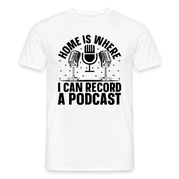 Podcast Podcaster - Home Is Where I Can Record A P - Männer T-Shirt - Weiß - Vorne - AI Model Male 178 dark (178cm)