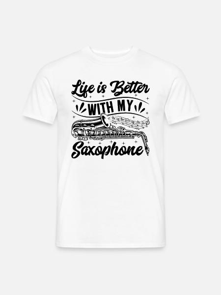 Het leven is beter met mijn saxofoon - Saxofoonliefhebber - Heren T-shirt - wit