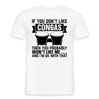 If You Don't Like Congas Then You Probably Won't L - Männer T-Shirt - Weiß - Vorne - AI Model Male 178 dark (178cm)