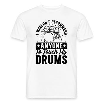 I Wouldn't Recommend Anyone To Touch My Drums - Männer T-Shirt - Weiß - Vorne - AI Model Male 178 dark (178cm)