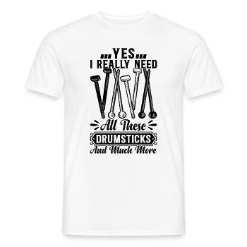 I Really Need All These Drumsticks - Drummer - Männer T-Shirt - Weiß - Vorne - AI Model Male 178 dark (178cm)