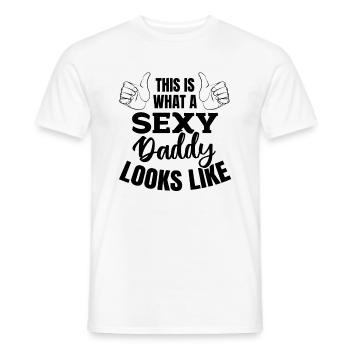This Is What A Sexy Daddy Looks Like - Fathers Day - Men's T-Shirt - white - Front - AI Model Male 178 dark (178cm)