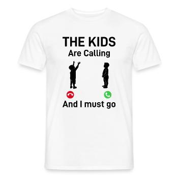 The Kids Are Calling And I Must Go - Daddy Fathers - Men's T-Shirt - white - Front - AI Model Male 178 dark (178cm)