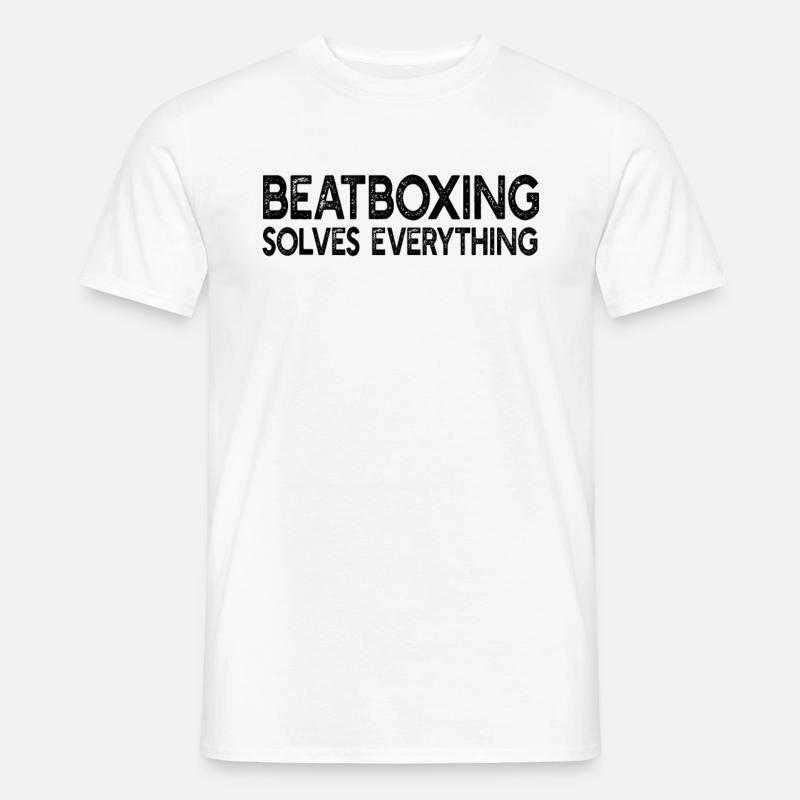 Beatboxing Solves Everything - Funny Beatboxing - Men’s T-shirt - white