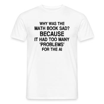 Funny Artificial Intelligence Sayings Artificial I - Männer T-Shirt - Weiß - Vorne - AI Model Male 178 dark (178cm)