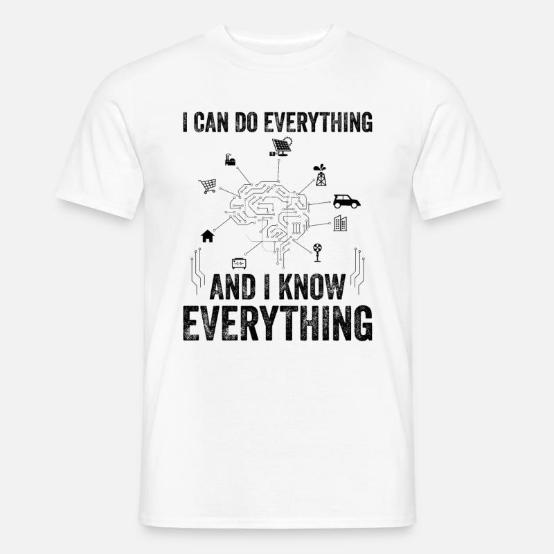 I Can Do Everything And I Know Everything - Machin - Men’s T-shirt - white