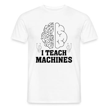 I Teach Machines - Artificial Intelligence Machine - Männer T-Shirt - Weiß - Vorne - AI Model Male 178 dark (178cm)