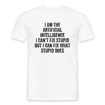 I Am The Artificial Intelligence I Can't Fix Stupi - Männer T-Shirt - Weiß - Vorne - AI Model Male 178 dark (178cm)