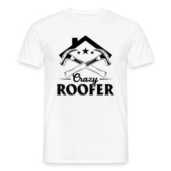 Crazy Roofer - Roofer Contractor Roof Worker Roofe - Männer T-Shirt - Weiß - Vorne - AI Model Male 178 dark (178cm)