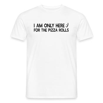 I am only here for the pizza rolls - Funny Pizza - Men's T-Shirt - white - Front - AI Model Male 178 dark (178cm)