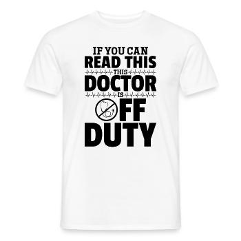 If You Can Read This This Doctor Is Off Duty - Fun - Männer T-Shirt - Weiß - Vorne - AI Model Male 178 dark (178cm)