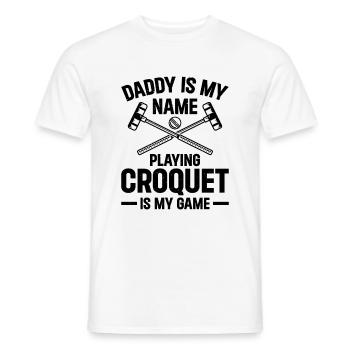 Daddy Is My Name Playing Croquet Is My Game - Croq - Männer T-Shirt - Weiß - Vorne - AI Model Male 178 dark (178cm)