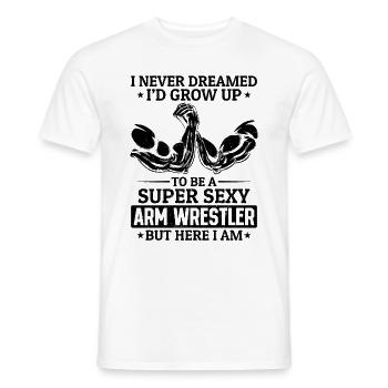 I Never Dreamed I'd Grow Up To Be A Super Sexy Arm - Men's T-Shirt - white - Front - AI Model Male 178 dark (178cm)