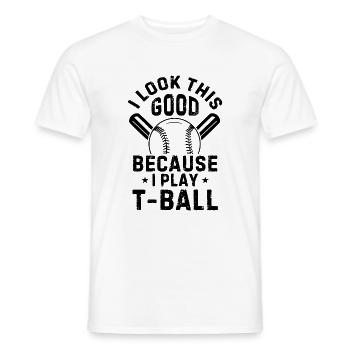 Joueur de tee-ball - J’ai l’air si bien parce que je joue - T-shirt homme - blanc - Devant - AI Model Male 178 dark (178cm)