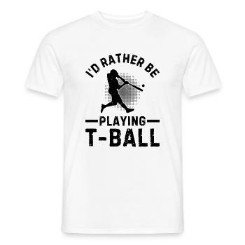 I'd Rather be Playing T-ball - Men's T-Shirt - white - Front - AI Model Male 178 dark (178cm)