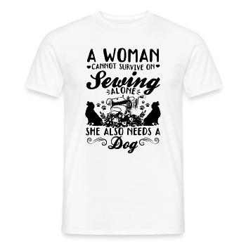 A women cannot survive on sewing alone she also ne - Men's T-Shirt - white - Front - AI Model Male 178 dark (178cm)