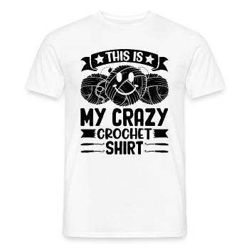 This is my crazy Crochet shirt Crocheting Crochete - Men's T-Shirt - white - Front - AI Model Male 178 dark (178cm)