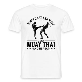 Forget eat and sleep just Muay Thai and repeat - M - Männer T-Shirt - Weiß - Vorne - AI Model Male 178 dark (178cm)