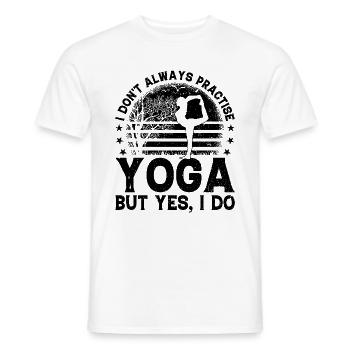 I don't always practise yoga but yes I do - Yoga - Men's T-Shirt - white - Front - AI Model Male 178 dark (178cm)