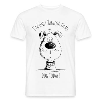 I'm Only Talking To My Dog Dog Saying Cartoon - Men's T-Shirt - white - Front - AI Model Male 178 dark (178cm)