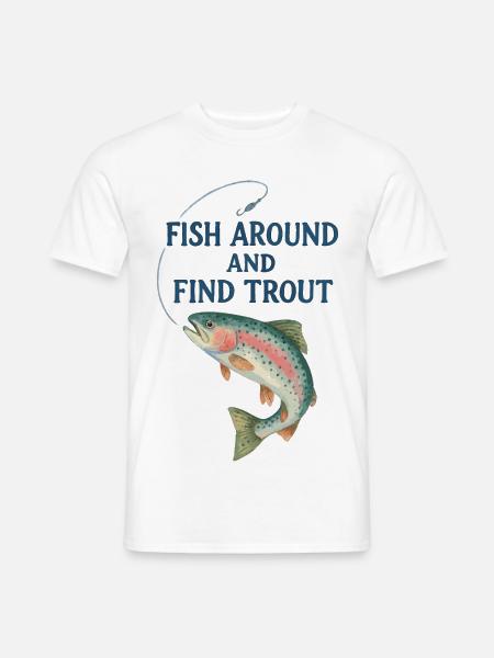 Fish Around and Find Trout – Forelle Aquarell - Männer T-Shirt - Weiß