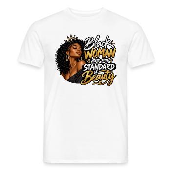 Schwarze Frauen sind mein Schönheitsideal, schwarze Königin - Männer T-Shirt - Weiß - Vorne - AI Model Male 178 dark (178cm)
