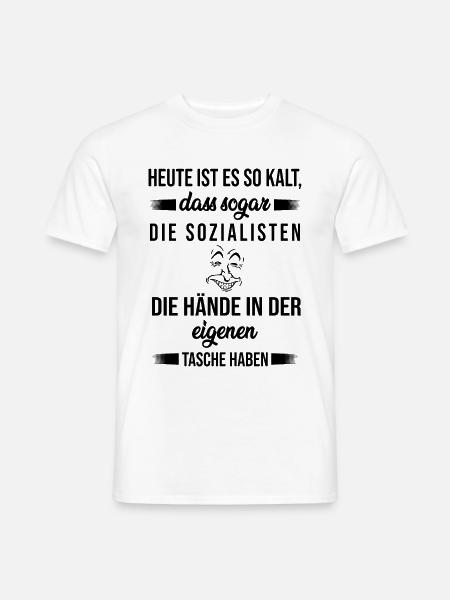 Sozialismus Kapitalismus lustiger Spruch Geschenk - Männer T-Shirt - Weiß