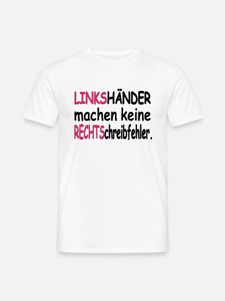 LINKShänder machen keine RECHTSchreibfehler - Männer T-Shirt - Weiß