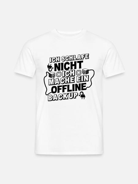 Ich schlafe NICHT ich mache ein OFFLINE-Backup! - Männer T-Shirt - Weiß