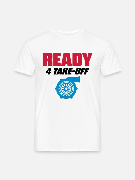 READY FOR 4 TAKE OFF - TURBO BOOST - Männer T-Shirt - Weiß