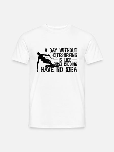 A day without Kitesurfing is like - Kitesurfing - Männer T-Shirt - Weiß
