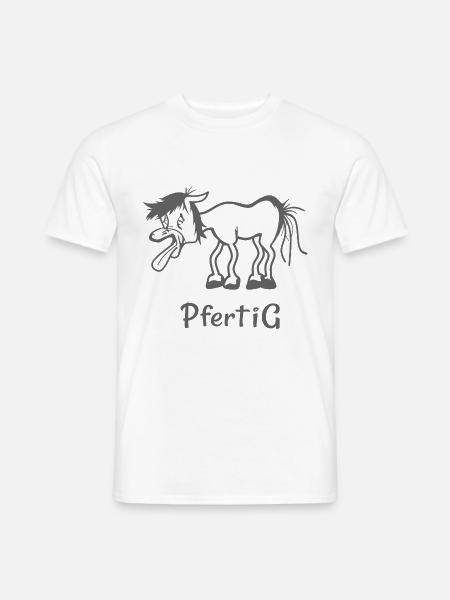 Pfertig Pferde Reiten Lustige Pferdesprüche - Männer T-Shirt - Weiß