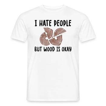 I Hate People But Wood Is Okay Handwerker Spruch - Männer T-Shirt - Weiß - Vorne - AI Model Male 178 dark (178cm)
