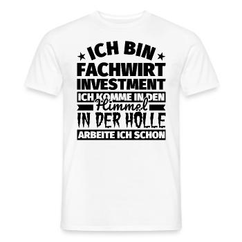 Fachwirt Investment Geschenk lustig Himmel Hölle - Männer T-Shirt - Weiß - Vorne - AI Model Male 178 dark (178cm)