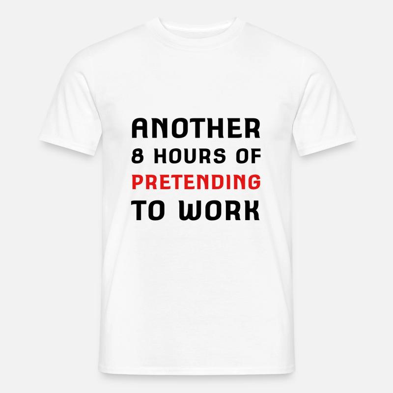 Weitere 8 Stunden vorgeben, zu arbeiten - Männer T-Shirt - Weiß