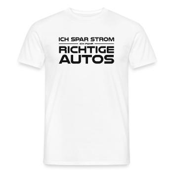 Natürlich spare ich Strom Ich fahre richtige Autos - Männer T-Shirt - Weiß - Vorne - AI Model Male 178 dark (178cm)