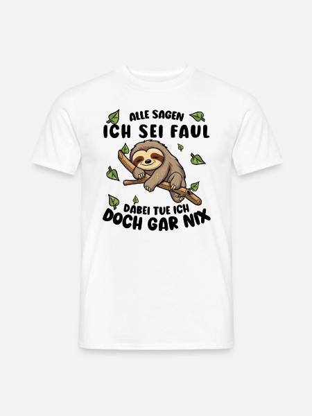 Faultier Lustiger Spruch: Alle sagen, ich sei faul - Männer T-Shirt - Weiß