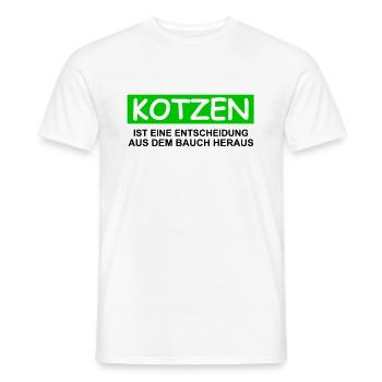 KOTZEN ist eine Entscheidung aus dem Bauch heraus - Männer T-Shirt - Weiß - Vorne - AI Model Male 178 dark (178cm)