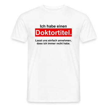 Ich habe einen DOKTORTITEL - DOKTOR Phd Abschluss - Männer T-Shirt - Weiß - Vorne - AI Model Male 178 dark (178cm)