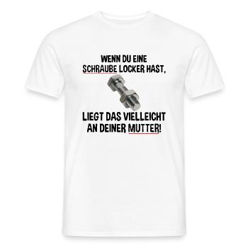 Wenn du eine Schraube locker hast liegs an Mutter - Männer T-Shirt - Weiß - Vorne - AI Model Male 178 dark (178cm)
