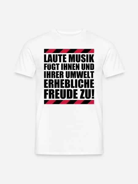 Laute Musik = Freude Fun lustiger Spruch Festival - Männer T-Shirt - Weiß