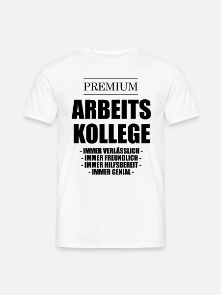 Lustiges Arbeitskollege Kollege Spruch für Arbeits - Männer T-Shirt - Weiß
