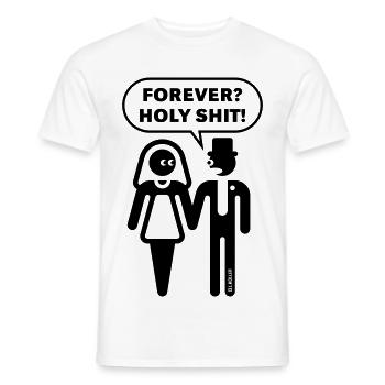 Forever? Holy Shit! (Hochzeit JGA Polterabend 1C) - Männer T-Shirt - Weiß - Vorne - AI Model Male 178 dark (178cm)