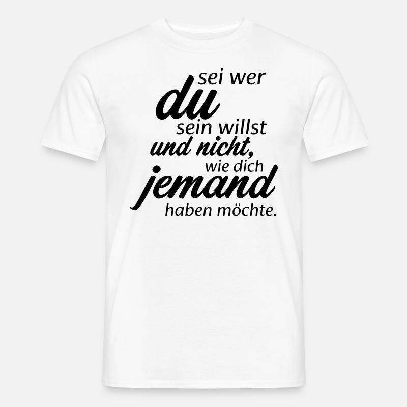 Sei wer du sein willst - Männer T-Shirt - Weiß