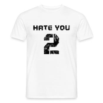 hate you 2 - Männer T-Shirt - Weiß - Vorne - AI Model Male 178 dark (178cm)