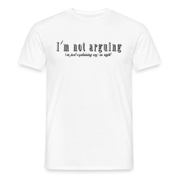 Im not arguing Im just explaining why Im right - Men's T-Shirt - white - Front - AI Model Male 178 dark (178cm)