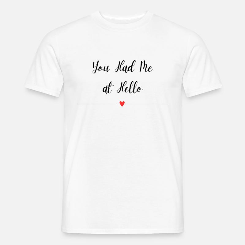 Du hattest mich bei Hallo - Männer T-Shirt - Weiß