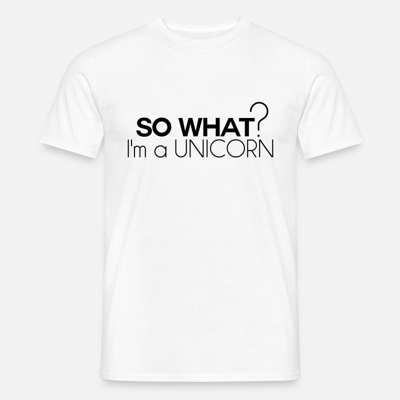 so was Einhorn - Männer T-Shirt - Weiß