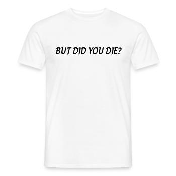 But did you die - T-shirt homme - blanc - Devant - AI Model Male 178 dark (178cm)