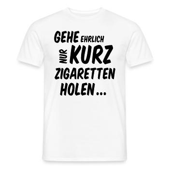 Spruch Gehe Ehrlich Nur Kurz Zigaretten Holen - Männer T-Shirt - Weiß - Vorne - AI Model Male 178 dark (178cm)